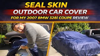 Seal Skin Car Cover Review for my 2007 BMW 328i Coupe (E92)