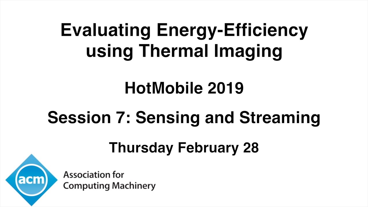 HotMobile 2019 - Evaluating Energy-Efficiency using Thermal Imaging