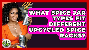 What Spice Jar Types Fit Different Upcycled Spice Racks? - The Upcycle Lab