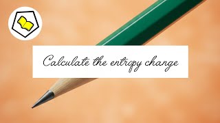 Example 17 | Calculate the entropy change.