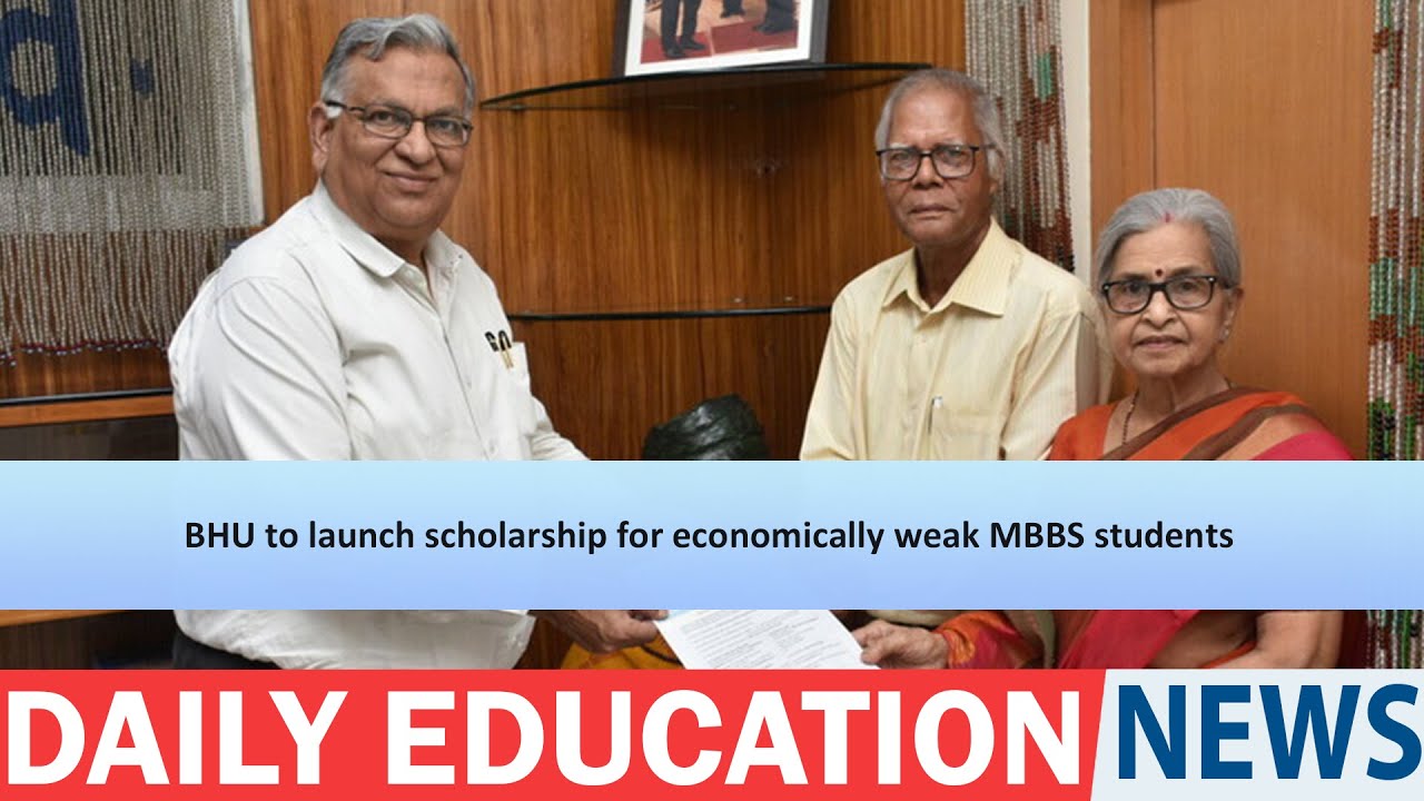 BHU to launch scholarship for economically weak MBBS students.