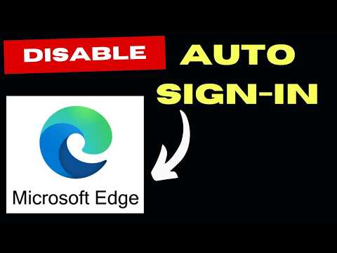 Stop Edge Browser from Auto Signing Into Microsoft Account