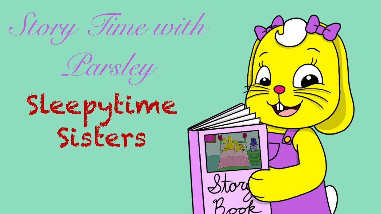 Story Time with Parsley: Sleepytime Sisters