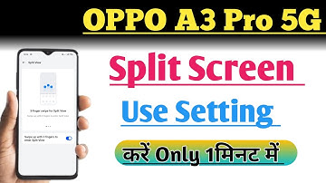 Oppo A3 Pro 5G Split Screen Setting Kaise Kare | How to Use Split Screen Setting In Oppo A3 Pro |