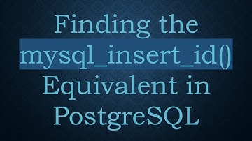 Finding the mysql_insert_id() Equivalent in PostgreSQL