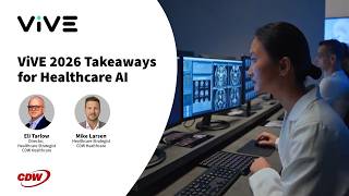 ViVE 2026: Healthcare AI Moves From Pilot to ROI | CDW