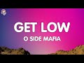 O Side Mafia - Get Low (Lyrics)