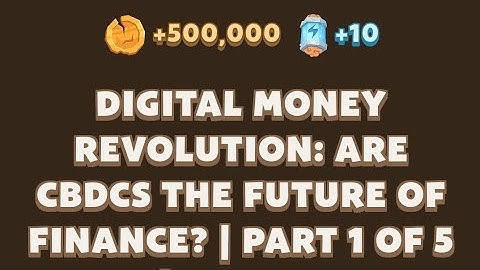 Digital Money Revolution: Are CBDCs the Future of Finance? | Part 1 of 5 | Memefi Youtube Video Code