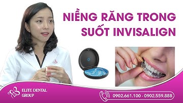 Niềng răng trong suốt invisalign | Nha Khoa Elite Việt Nam