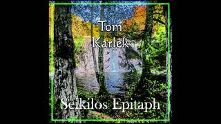 Tom Karlek - Seikilos Epitaph (Afrochill mix)