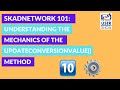 SKAdNetwork 101: Understanding the mechanics of the updateConversionValue() method