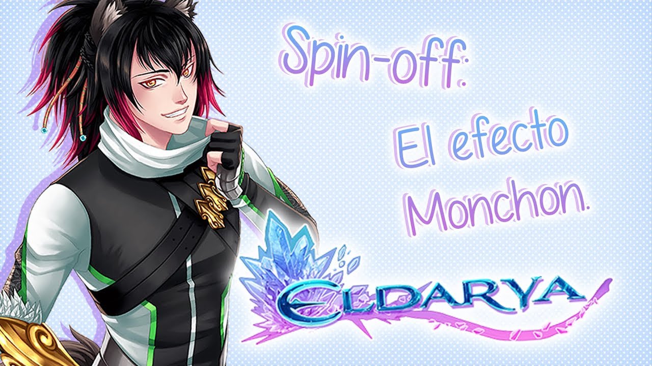 [Eldarya] Spin-off: El efecto Monchon. - YouTube