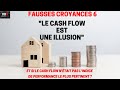 Le cash flow immobilier est une illusion les fausses croyances 6