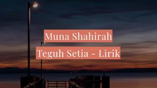 Muna Shahirah - Teguh Setia (Lirik)