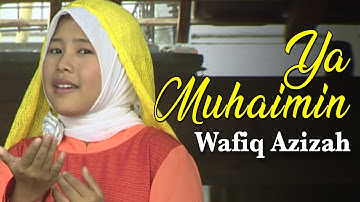 Ya Muhaimin  – Wafiq Azizah | Yaa Muhaimin Yaa Salaam
