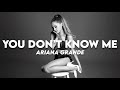 Ariana Grande You Don T Know Me Lyrics
