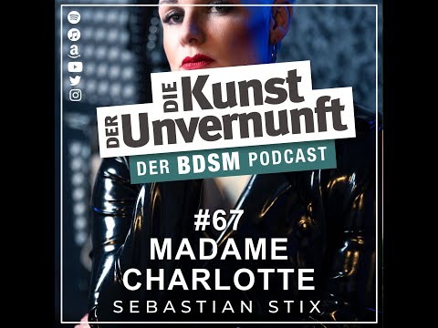Madame Charlotte - Disciplinarian - BDSM - Die Kunst der Unvernunft
