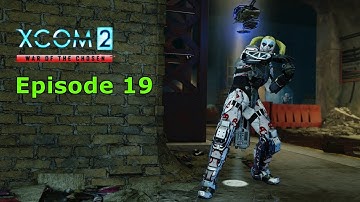 XCOM 2 WotC Episode 19 Neutralize Field Commander. Again!