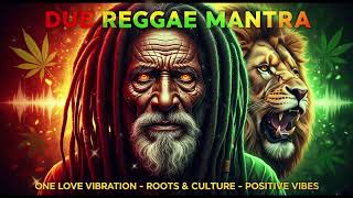 Spiritual Roots Reggae Mantra 🎶 Positive Dub Reggae Culture Session, Positive Dub Reggae Mix 🌿