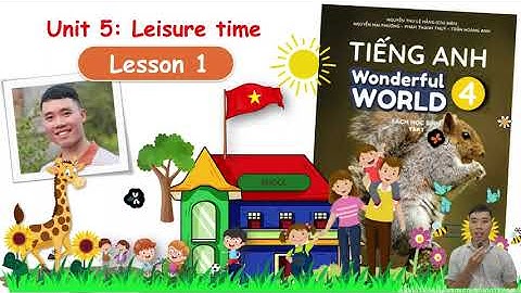 English 4 - Wonderful World - Unit 5 - Lesson 1 - Sách mới kèm hướng dẫn giải sách bài tập