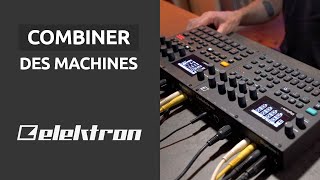 Combiner facilement des machines ELEKTRON (Digitone II + Digitakt II) - SawUp