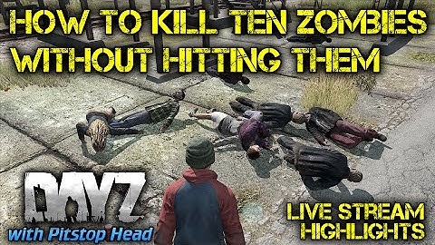 How to Kill Ten Zombies without Hitting Them | DayZ Tips