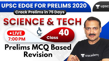 UPSC EDGE for Prelims 2020 | Prelims MCQ Based Revision | Science & Tech - 40 by Sandeep Sir