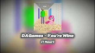 DAGames - You're Mine (1 Hour)