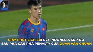 Giây phút lịch sử: U23 Indo sụp đổ sau pha cản phá Penalty 10đ không có nhưng của Quan Văn Chuẩn