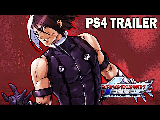 ENG】KOF 2002 UM｜PS4- Trailer (North America) 