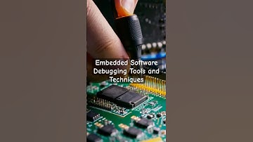 Embedded Software Debugging Tools and Techniques