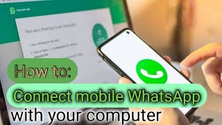 How To Connect Android Mobile Whatsapp With Your Computer Or Laptop Using Whatsapp Web