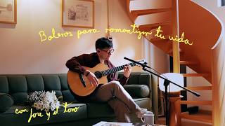 Boleros to romanticize your life - José y el Toro (Acoustic Session)