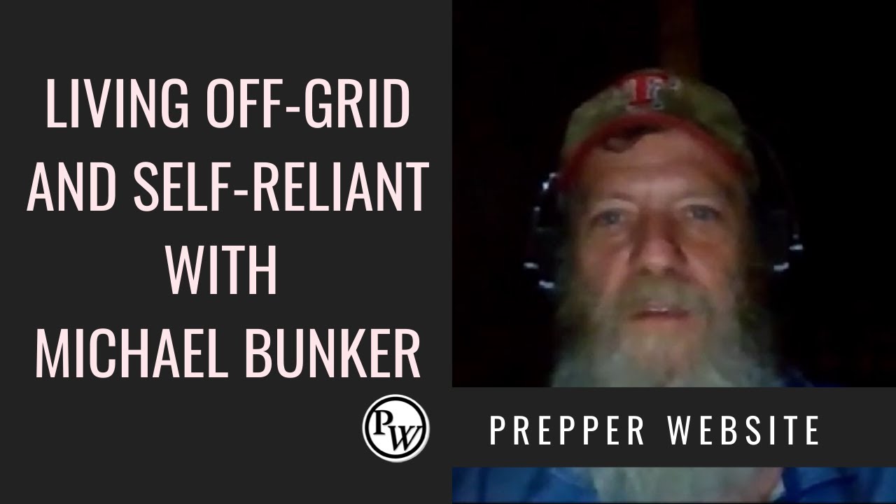 Living Off Off- Grid and Self Reliant with Michael Bunker