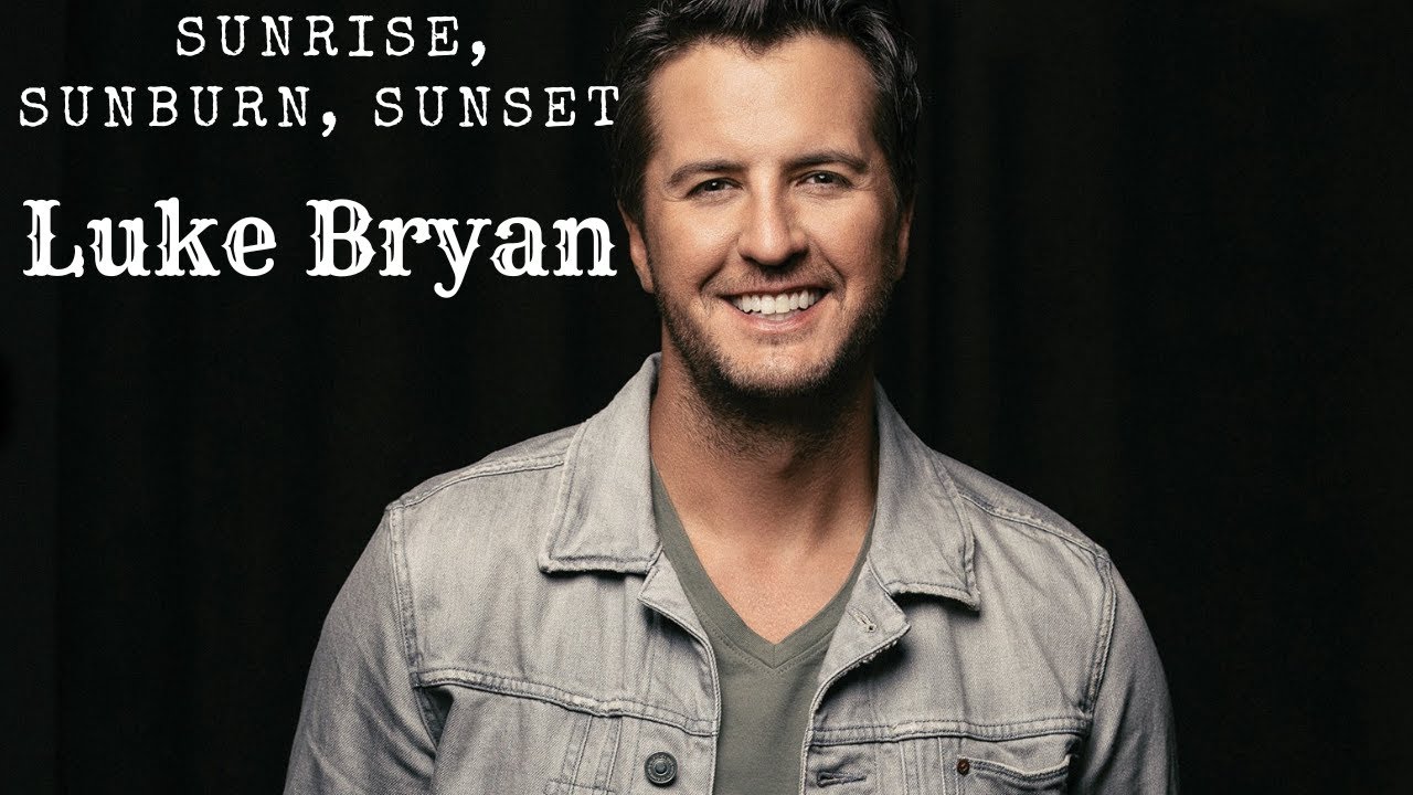 Luke Bryan - Sunrise, Sunburn, Sunset