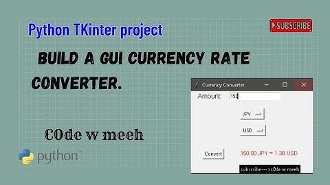 python TKinter project: Build a Currency Rate Converter - Beginner