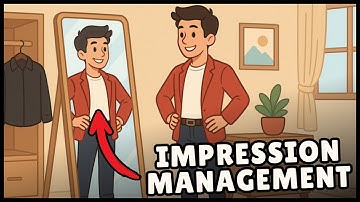 Impression Management (Easiest Explanation)