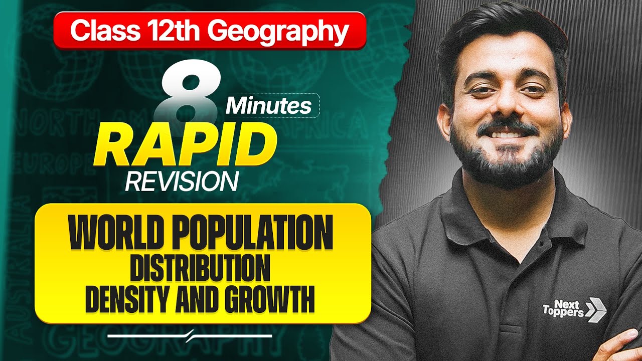 The World Population: Distribution,Density and Growth in 8 Mins | Class 12 Geography RAPID REVISION