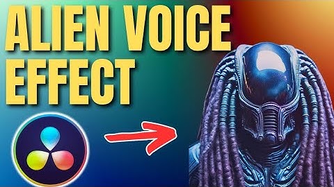 How To make An Alien Voice Effect In Davinci Resolve