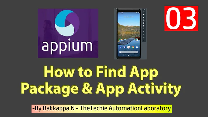 Appium Tutorial for Beginners-03 How to get App Package & App Activity