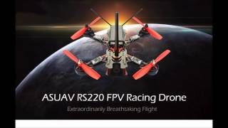 ASUAV RS220 220mm FPV Racing Drone  -  RTF