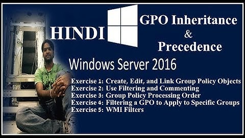 WMI Filters, Group Policy Processing Order, Filtering and Commenting Server 2016-HIndi