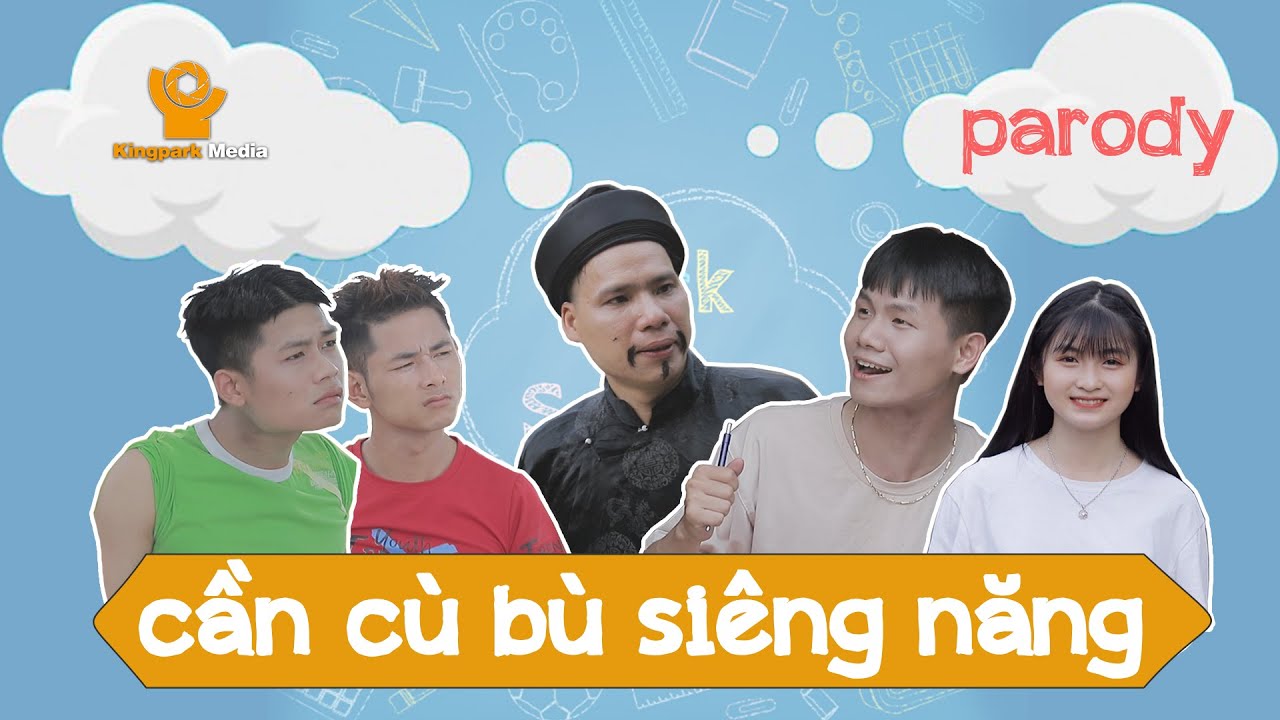 Nhạc Chế ] Cần Cù Bù Siêng Năng | Nơi Này Có Anh Parody | Khu Đình - Youtube