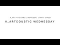 H_ARTCOUSTIC WEDNESDAY - ‘BY THE RIVERS OF BABYLON’ COVER FT. MATT OWEGI