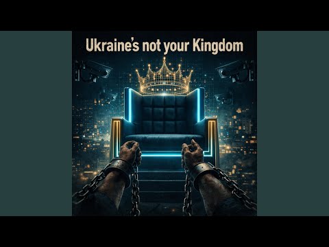 Ukraine's not your Kingdom