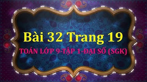 Giải toán lớp 9 tập 1 trang 19 năm 2024