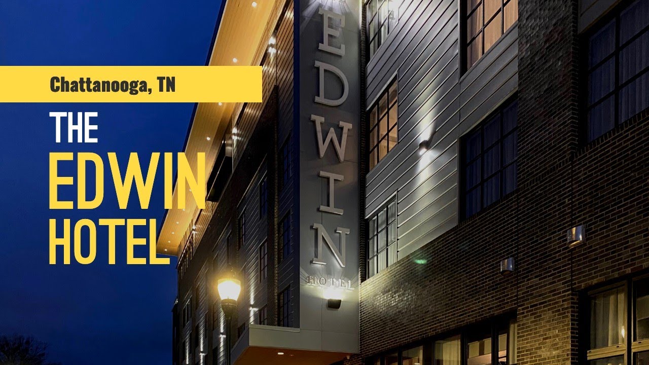 A Visit to The Edwin Hotel - Chattanooga, TN