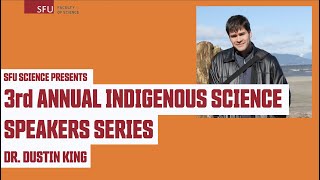 My Journey as an Indigenous Biochemist | Dr. Dustin King | SFU's Indigenous Science Speakers Series