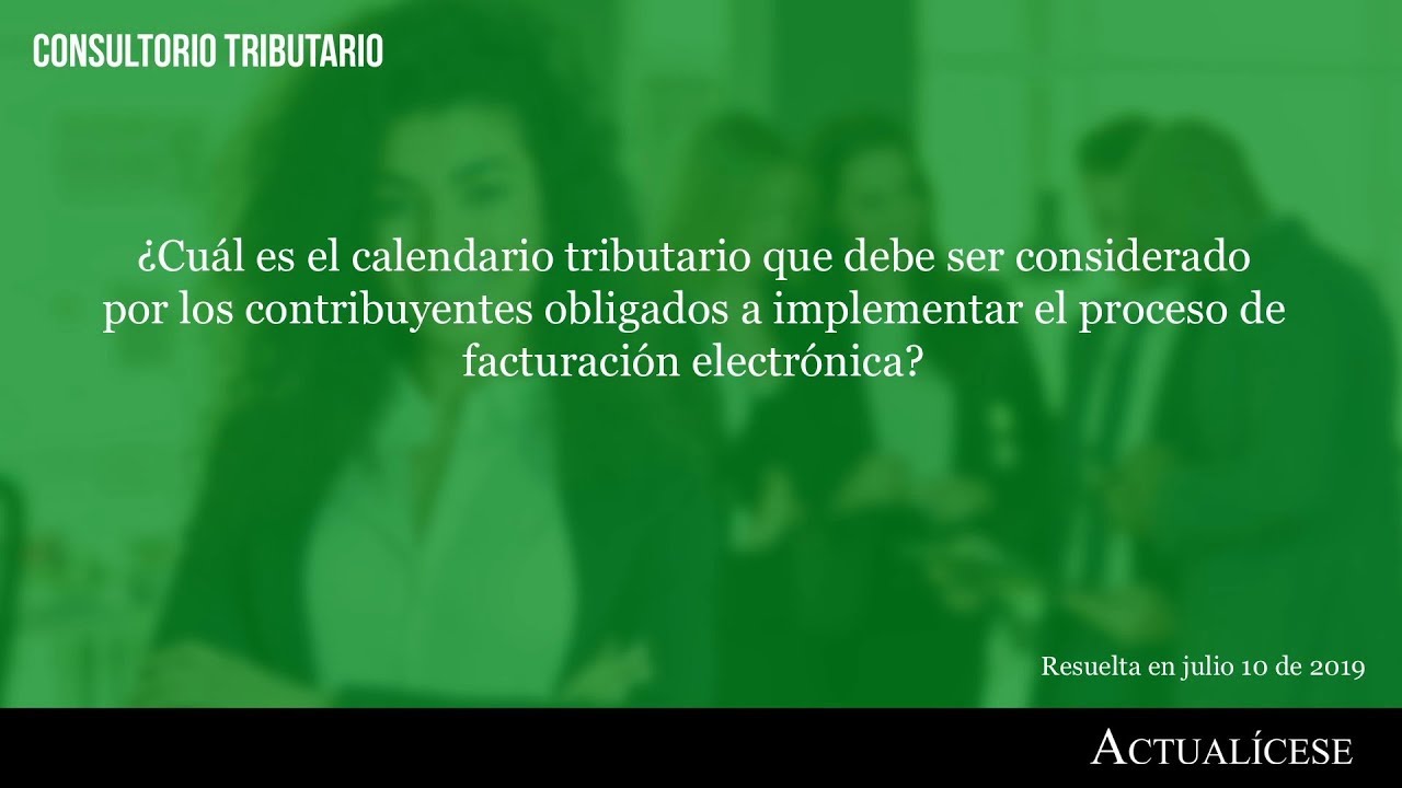 Calendario tributario para implementar la facturación electrónica impuestos directos e indirectos