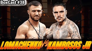 Lomachenko v Kambosos Jr | The Matrix makes a Dominant Statement! | BoxCast #38